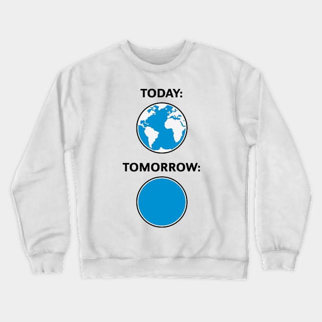 Today – Tomorrow / Globe (Climate Change / 3C) Crewneck Sweatshirt by MrFaulbaum